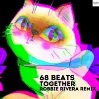 Artwork for Together (Robbie Rivera Remix) by 68 Beats