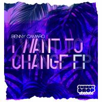 Artwork for I Want To Change EP by Benny Camaro