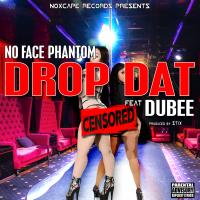 Artwork for Drop Dat (feat. Dubee) by No Face Phantom