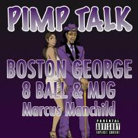 Artwork for Pimp Talk (feat. MJG, 8Ball & Marcus Manchild) by Boston George