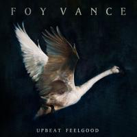 Artwork for Upbeat Feelgood by Foy Vance