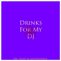 Artwork for Drinks For My DJ (Slowed) by Mr. Sleepy