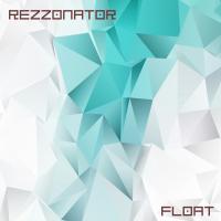 Artwork for Float by Rezzonator