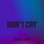 Artwork for Don't Cry (Shkuric Remix)