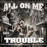 Artwork for All On Me (Deluxe Edition) by Trouble