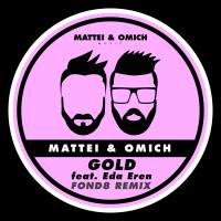 Artwork for Gold (Fond8 Remix) by Mattei & Omich