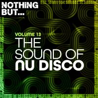 Artwork for Nothing But... The Sound of Nu Disco, Vol. 13 by Various Artists