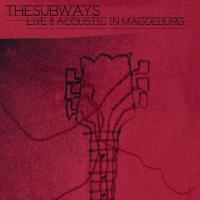 Artwork for Live and Acoustic In Magdeburg by The Subways