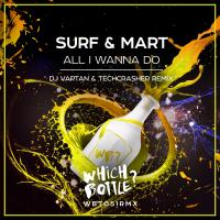 Artwork for All I Wanna Do (DJ Vartan & Techcrasher Remix) by Surf