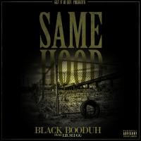 Artwork for Same Hood (feat. Lil Slugg) by Black Booduh