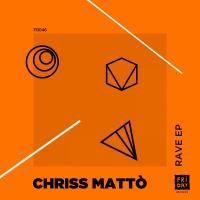 Artwork for Rave EP by Chriss Matto