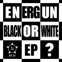 Artwork for Black Or White EP by Energun