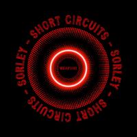 Artwork for Short Circuits by Sorley