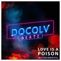 Artwork for Love Is A Poison (Instrumental) by Docolv