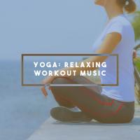 Artwork for Yoga: Relaxing Workout Music by YOGA