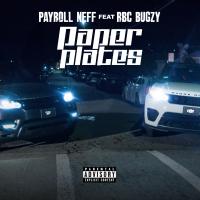 Artwork for Paper Plates (feat. RBC Bugzy) by PAYROLL NEFF