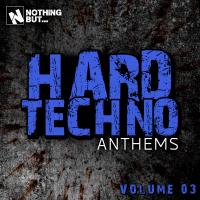 Artwork for Nothing But... Hard Techno Anthems, Vol. 03 by Various Artists
