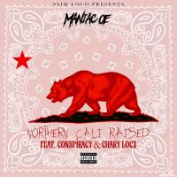 Artwork for Northern Cali Raised (feat. Conspiracy & Chary Locz) by Maniac OE