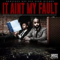 Artwork for It Ain't My Fault by Babyface Ray