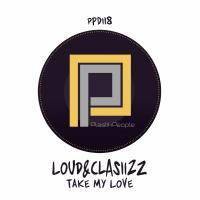 Artwork for Take My Love by Loud&Clasiizz