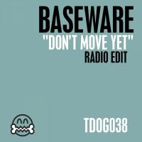 Artwork for Don't Move Yet by Baseware