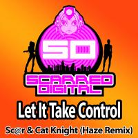 Artwork for Let It Take Control (Haze Remix) by Sc@r