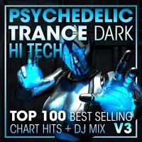 Artwork for Psychedelic Trance Dark Hi Tech Top 100 Best Selling Chart Hits + DJ Mix V3 by Doctor Spook