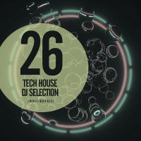 Artwork for 26 Tech House DJ Selection by Various Artists