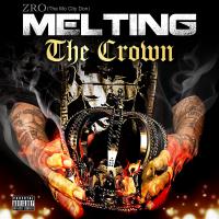 Artwork for Melting the Crown by Z-Ro