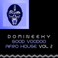 Artwork for Good Voodoo Afro House, Vol. 2 by Domineeky