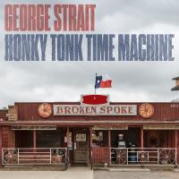 Artwork for Honky Tonk Time Machine by George Strait