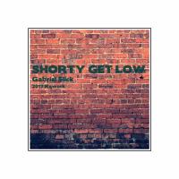 Artwork for Shorty Get Low (2017 Rework) by Gabriel Slick