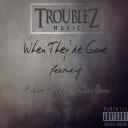 Artwork for When They're Gone (feat. Michael Marshall & San Quinn)