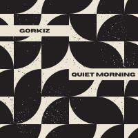 Artwork for Quiet Morning by Gorkiz