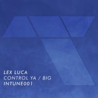 Artwork for Control Ya / Big by Lex Luca