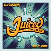 Artwork for Time To Waste by El Funkador