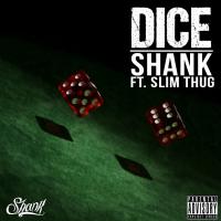 Artwork for Dice (feat. Slim Thug) by Shank