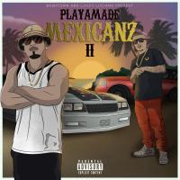 Artwork for Playamade Mexicanz II by BABY BASH