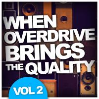 Artwork for When Overdrive Brings The Quality, Vol. 2 by Various Artists