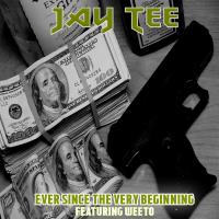 Artwork for Ever Since the Very Beginning (feat. Weeto) by JAY TEE