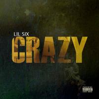 Artwork for Crazy by lil six