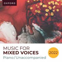 Artwork for Music for Mixed voices 2022 - Piano & unaccompanied by Oxford University Press Music