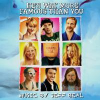 Artwork for He's Way More Famous Than You by Jeff Beal