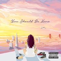 Artwork for You Should Be Here by Kehlani