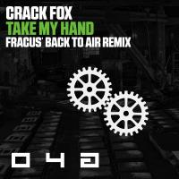 Artwork for Take My Hand (Fracus' Back To Air Remix) by Crack Fox