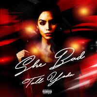 Artwork for She Bad by Tall Yoda