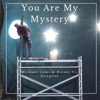 Artwork for You Are My Mystery by Michael Lami