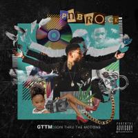 Artwork for GTTM: Goin Thru the Motions by PnB Rock