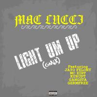 Artwork for Light Um Up (GMix Remix) [feat. Jayo Felony, MC Eiht, Kurupt, Gangsta & Germfree] by Mac Lucci