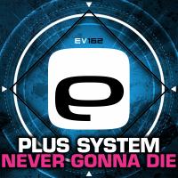 Artwork for Never Gonna Die by Plus System